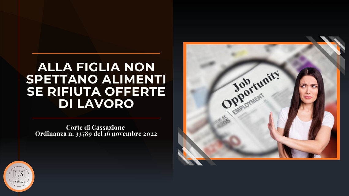 Alla figlia non spettano alimenti se rifiuta offerte di lavoro